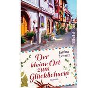 Der kleine Ort zum Glücklichsein | Janina Lorenz Janina Lorenz (Auteur)