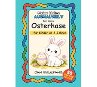 Der kleine Osterhase - Mein erstes Oster-Ausmalbuch ab 3 Jahren: Einfache Motive mit großen Formen und dicken Linien | Ruhige Ausmalbilder für Kindergartenkinder | Perfekt für die Osterzeit