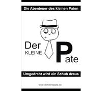 DER kleine PATE: Die Abenteuer des keinen Paten