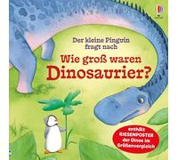 Der kleine Pinguin fragt nach: Wie groß waren Dinosaurier?: altergerechtes Sachbilderbuch über Dinos und ihre sehr unterschiedlichen Größen - für Kinder ab 3 Jahren