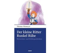Der kleine Ritter Runkel Rübe: Wortschatz- und Erklärgeschichten