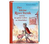 Der Kleine Ritter Trenk Und Fast Das Ganze Leben Im Mittelalter