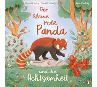 Der kleine rote Panda und die Achtsamkeit: Ein Bilderbuch über Achtsamkeit für Kinder ab 4 Jahren