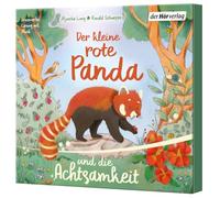 Der kleine rote Panda und die Achtsamkeit: Ein Hörbuch über Achtsamkeit für Kinder ab 4 Jahren