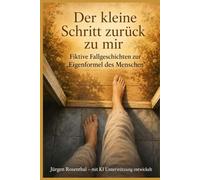 Der kleine Schritt zurück zu mir: Fiktive Fallgeschichten zur „Eigenformel des Menschen“