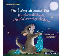 Der kleine Siebenschläfer: Eine Schnuffeldecke voller Gutenachtgeschichten: 1 CD