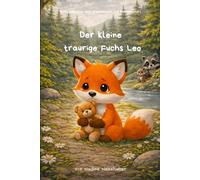 Der kleine traurige Fuchs Leo: Teil 3 der Leo Reihe - Eine Geschichte über Freundschaft und Zusammenhalt
