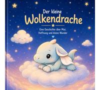 Der kleine Wolkendrache: Ein Freund für die kleinsten Kämpfer