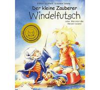 Der kleine Zauberer Windelfutsch.: Oder Wie man die Windel loswird
