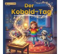 Der Kobold-Tag: Eine Mutmachgeschichte für Kinder über schlechte Tage, starke Gefühle, Trost und Geborgenheit - mit Freddy, dem sprechenden Hund.