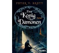 Der König der Dämonen Roman - Peter V. Brett - Heyne Verlag - ebook (ePub) - Livre