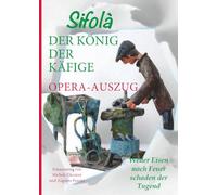 DER KÖNIG DER KÄFIGE ( Auszug aus der Arbeit ): IL RE DELLE GABBIE ( estratto d'opera tradotto in tedesco )