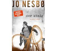Der König: Kriminalroman | Zwei Brüder, eine Stadt, Eifersucht und Gier: Der neue Krimi des Bestsellerautors Jo Nesbø!