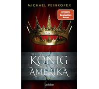Der König von Amerika Roman. Ein spannender Roman über Alexander Hamilton und die Gründungsjahre der USA - Michael Peinkofer - Lübbe - ebook (ePub) - Livre