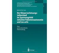 Der Körperverletzungstatbestand Im Spannungsfeld Zwischen Patientenautonomie Und Lex Artis