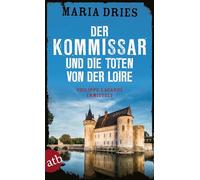 Der Kommissar und die Toten von der Loire: Philippe Lagarde ermittelt