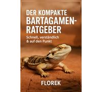Der kompakte Bartagamen-Ratgeber: Schnell, verständlich & auf den Punkt