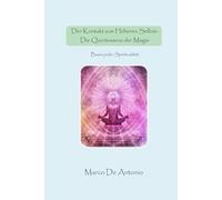 Der Kontakt zum Höheren Selbst - Quintessenz der Magie: Basis jeder Spiritualität