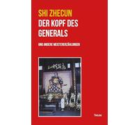 Der Kopf des Generals: und andere Meistererzählungen