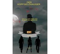 Der Kopfgeldsauger: Band 3: . Ein alter Freund kommt zu Besuch