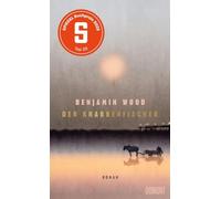 Der Krabbenfischer: Roman | Longlist The Booker Prize 2025 | 'Kraftvoll, ergreifend und poetisch. Eine dringende Empfehlung!' BENJAMIN MYERS