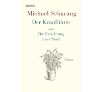 Der Kranführer oder Die Errichtung einer Stadt: Roman
