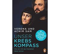 Der Krebs-Kompass: Wie wir mit Krebs leben lernen - Diagnose, Therapie, (Poche)