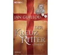 Der Kreuzritter - Aufbruch Guillou, Jan (Auteur)