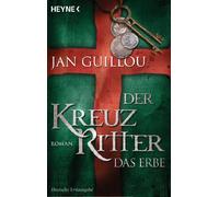 Der Kreuzritter - Das Erbe: Roman