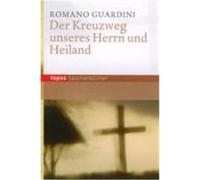 Der Kreuzweg unseres Herrn und Heilandes Guardini, Romano (Auteur)