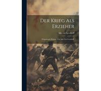 Der Krieg Als Erzieher: Zeitgemasser Roman Von Ada Von Gersdorff.