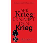Der Krieg ernährt den Krieg. Wallenstein-Materialien