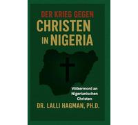 DER KRIEG GEGEN CHRISTEN IN NIGERIA: Völkermord an Nigerianischen Christen