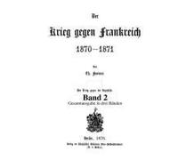 Der Krieg Gegen Frankreich 1870 - 1871