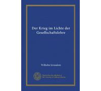 Der Krieg im Lichte der Gesellschaftslehre (édition allemande)