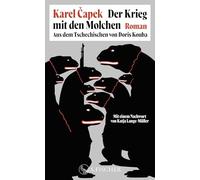 Der Krieg mit den Molchen: Roman | Neu übersetzt von Doris Kouba