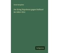 Der Krieg Napoleons Gegen Rußland Im Jahre 1812