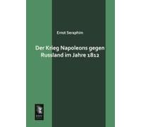 Der Krieg Napoleons Gegen Russland Im Jahre 1812