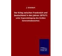 Der Krieg Zwischen Frankreich Und Deutschland In Den Jahren 1870/71