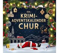 Der Krimi-Adventskalender Chur: Mordsverdächtig in 24 Akten. Ein Fall in deiner Nähe