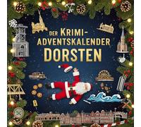 Der Krimi-Adventskalender Dorsten: Mordsverdächtig in 24 Akten. Ein Fall in deiner Nähe