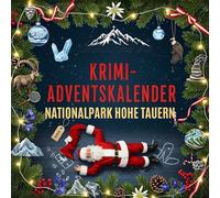 Der Krimi-Adventskalender Nationalpark Hohe Tauern: Mordsverdächtig in 24 Akten. Ein Fall in deiner Nähe