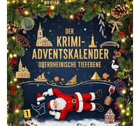 Der Krimi-Adventskalender Oberrheinische Tiefebene: Mordsverdächtig in 24 Akten. Ein Fall in deiner Nähe