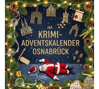 Der Krimi-Adventskalender Osnabrück: Mordsverdächtig in 24 Akten. Ein Fall in deiner Nähe