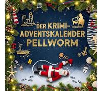 Der Krimi-Adventskalender Pellworm: Mordsverdächtig in 24 Akten. Ein Fall in deiner Nähe