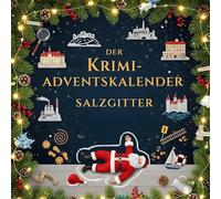 Der Krimi-Adventskalender Salzgitter: Mordsverdächtig in 24 Akten. Ein Fall in deiner Nähe