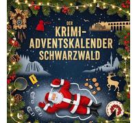 Der Krimi-Adventskalender Schwarzwald: Mordsverdächtig in 24 Akten. Ein Fall in deiner Nähe