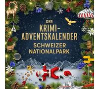Der Krimi-Adventskalender Schweizer Nationalpark: Mordsverdächtig in 24 Akten. Ein Fall in deiner Nähe