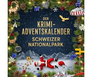 Der Krimi-Adventskalender Schweizer Nationalpark: Mordsverdächtig in 24 Akten. Ein Fall in deiner Nähe