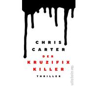 Der Kruzifix-Killer: Thriller | Auftakt der Thriller-Reihe des Bestsellerautors: Eine Leiche, ein Kreuz und ein totgeglaubter Serienkiller